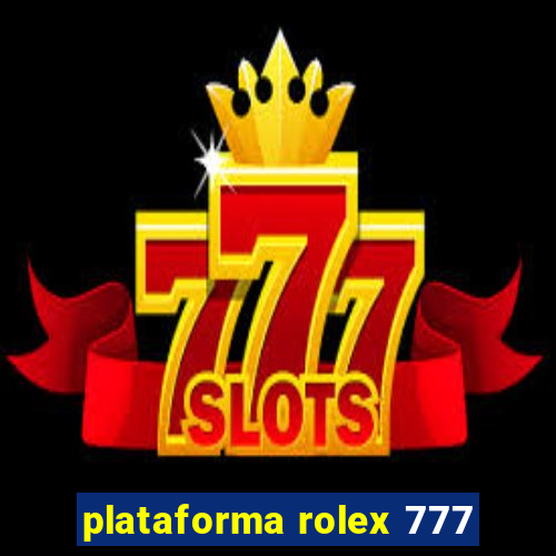 plataforma rolex 777